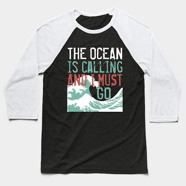 The Ocean Is Calling Baseball T-Shirt by veerkun